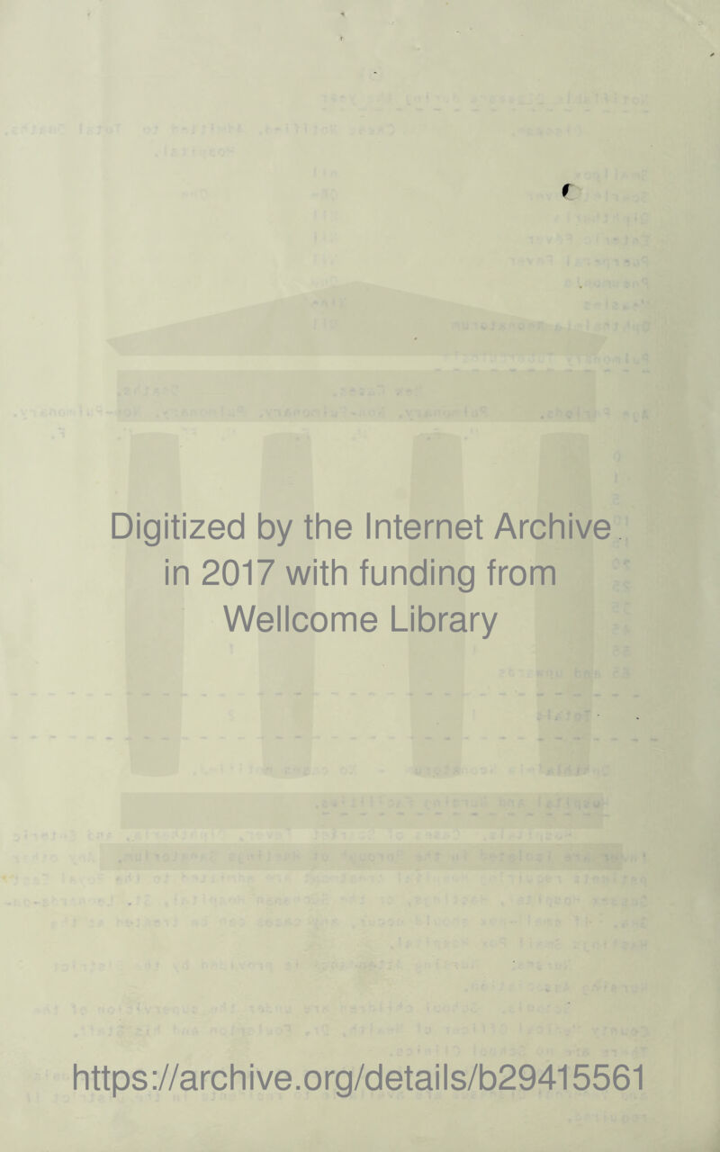 r Digitized by the Internet Archive in 2017 with funding from Wellcome Library https://archive.org/details/b29415561