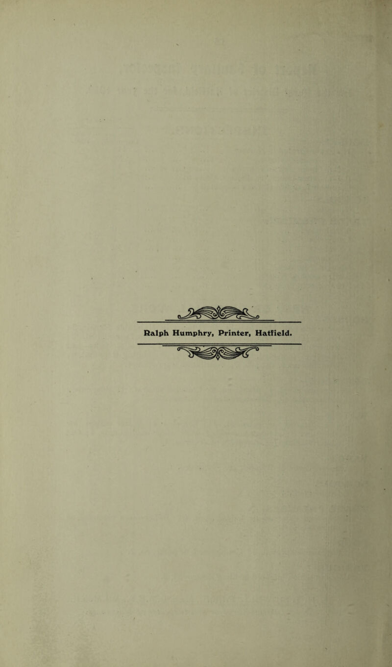 Ralph Humphry, Printer, Hatfield.