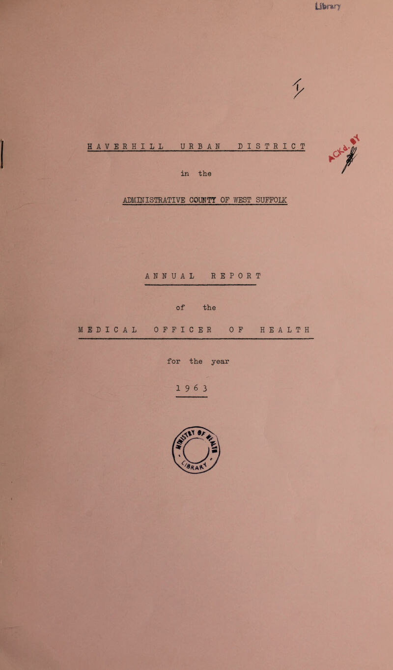 Library HAVERHILL URBAN DISTRICT in the ADMINISTRATIVE COUNTY OP WEST SUFFOLK ANNUAL REPORT of the MEDICAL OFFICER OF HEALTH for the year