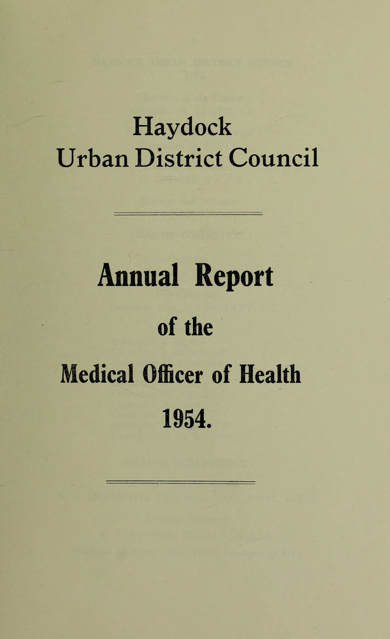 Haydock Urban District Council Annual Report of the Medical Officer of Health 1954.