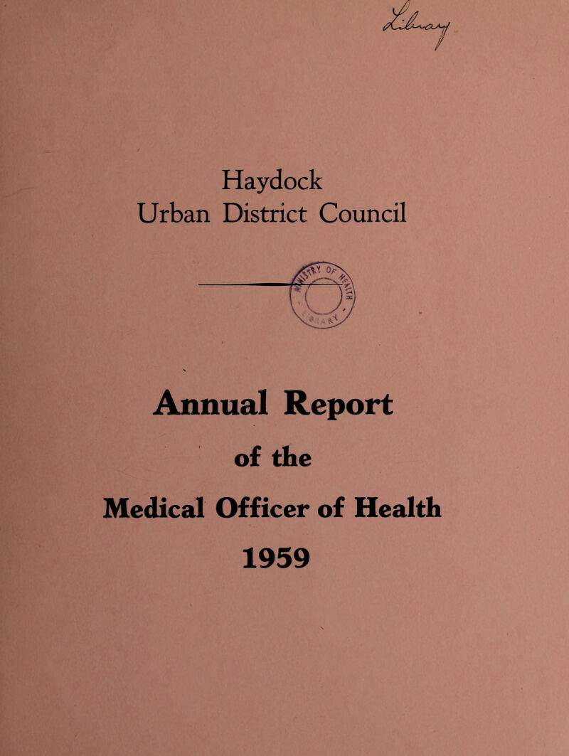 -*-y / Haydock Urban District Council Annual Report of the Medical Officer of Health 1959