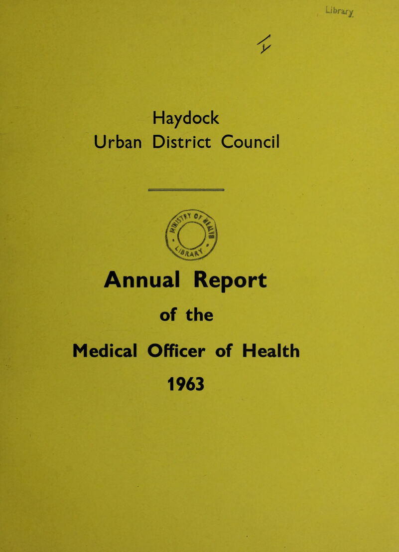 Haydock Urban District Council Annual Report of the Medical Officer of Health 1963