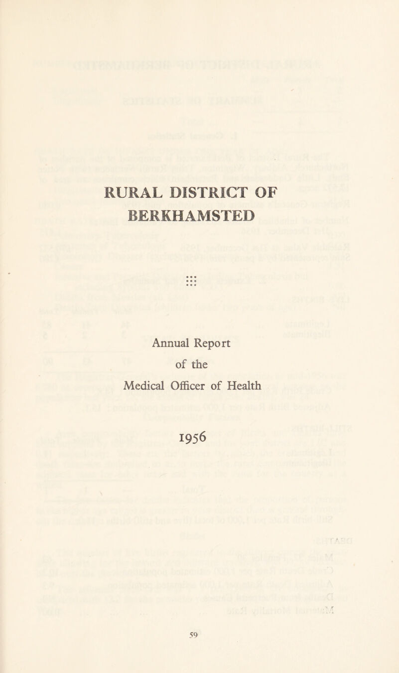 RURAL DISTRICT OF BERKHAMSTED > • • > • « Annual Report of the Medical Officer of Health