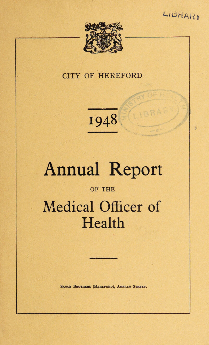 1948 Annual Report OF THE Medical Officer of Health > Saycb Brothers (Hereford), Aubrey Street.