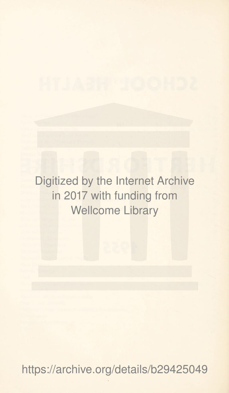 Digitized by the Internet Archive in 2017 with funding from Wellcome Library https://archive.org/details/b29425049