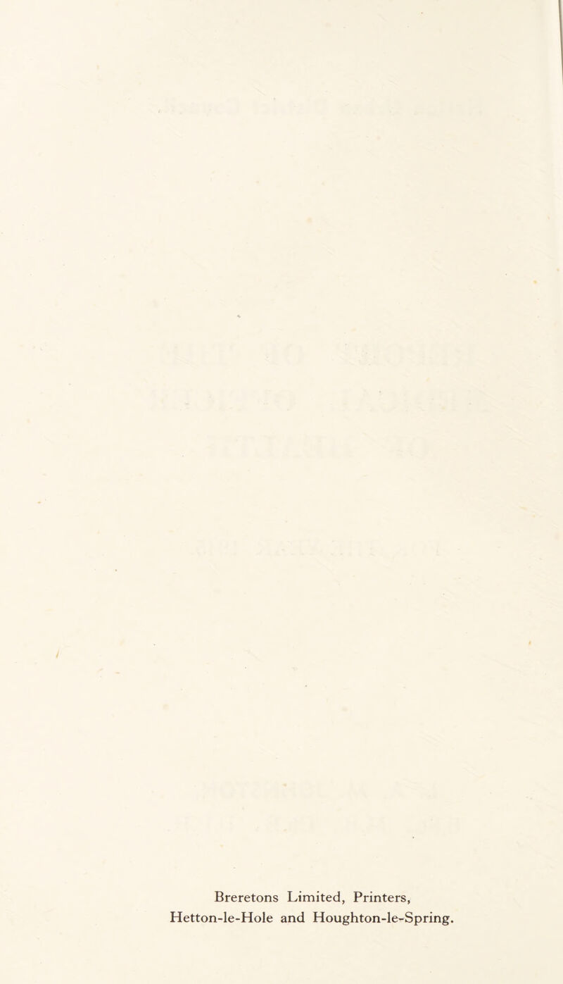 ' ‘ . ' * Breretons Limited, Printers, Hetton-le-Hole and Houghton-le-Spring.