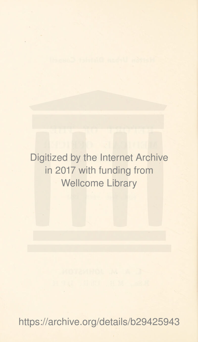 Digitized by the Internet Archive in 2017 with funding from Wellcome Library https://archive.org/details/b29425943