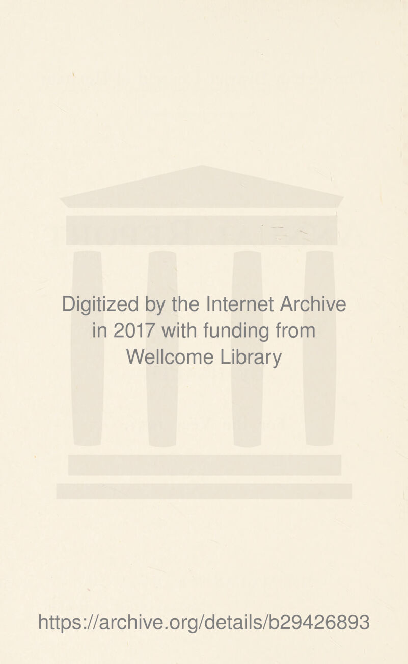 Digitized by the Internet Archive in 2017 with funding from Wellcome Library