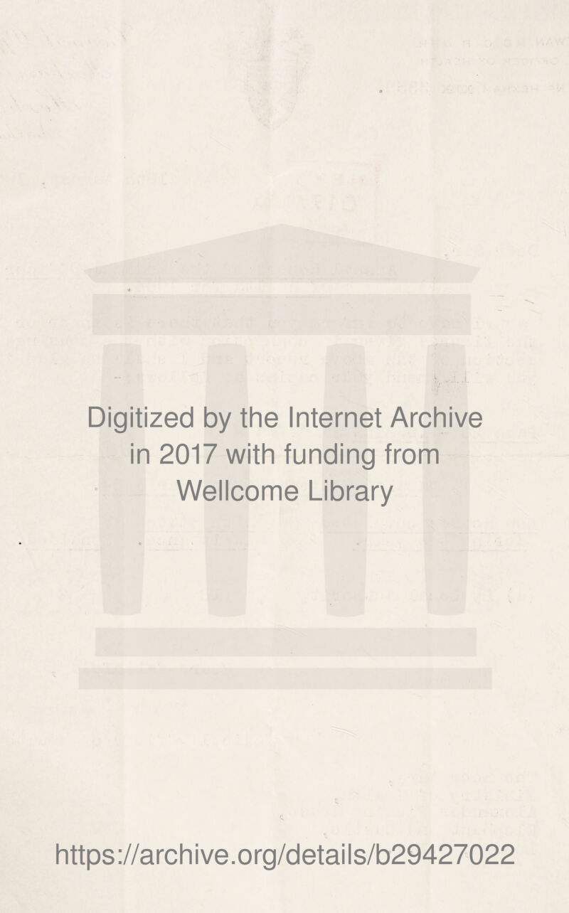 Digitized by the Internet Archive in 2017 with funding from Wellcome Library https://archive.org/details/b29427022