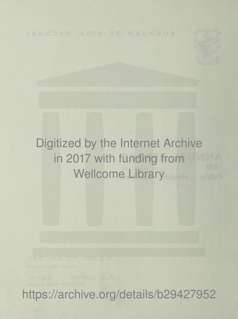 Digitized by the Internet Archive in 2017 with funding from Wellcome Library https://archive.org/details/b29427952