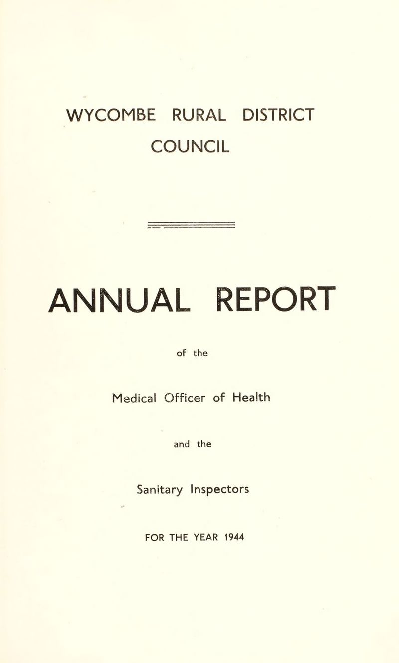 WYCOMBE RURAL DISTRICT COUNCIL ANNUAL REPORT of the Medical Officer of Health and the Sanitary Inspectors