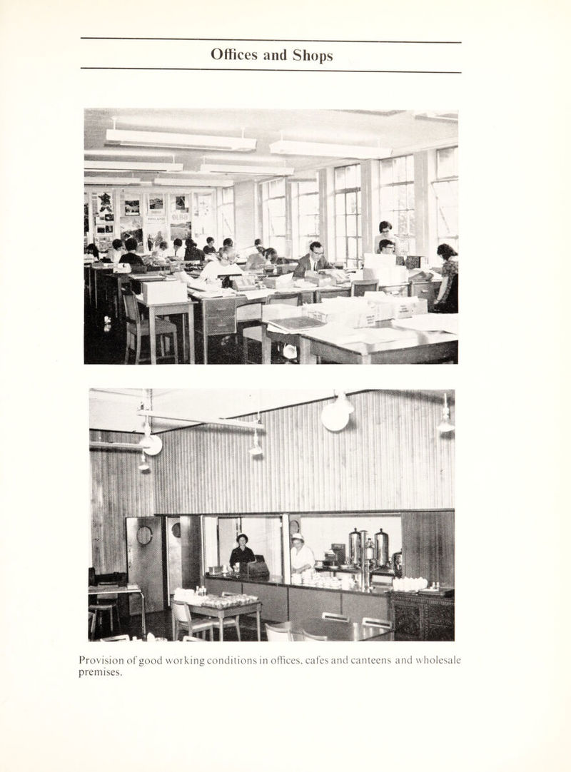 Provision of good working conditions in offices, cafes and canteens and wholesale premises.