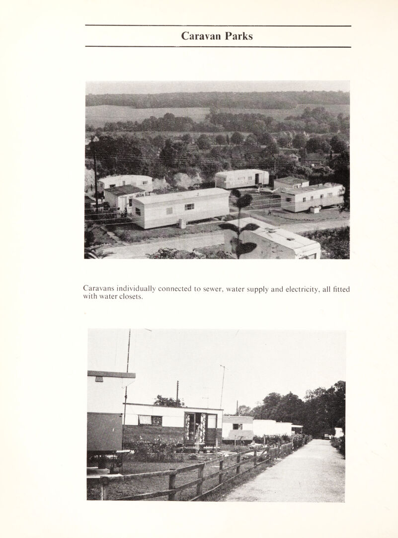 Caravan Parks Caravans individually connected to sewer, water supply and electricity, all fitted with water closets.