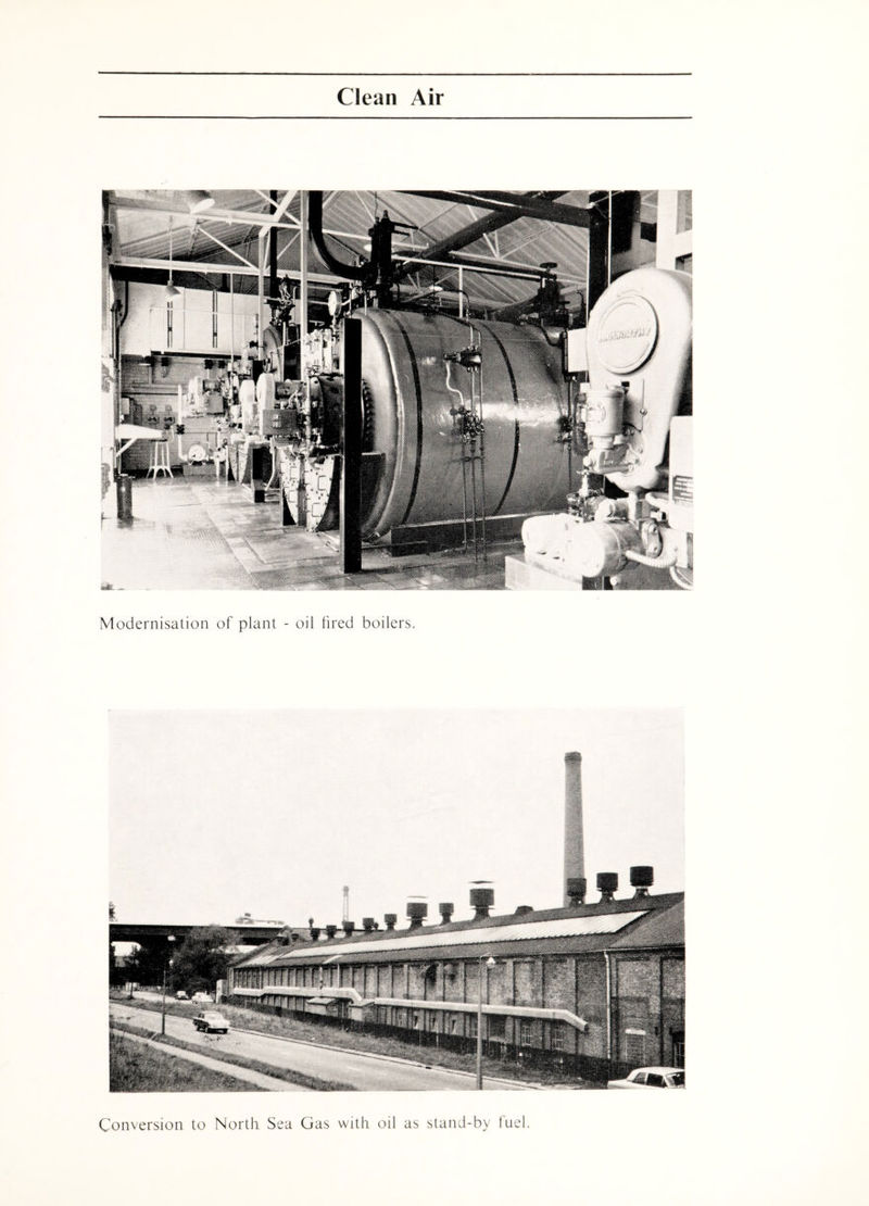 Clean Air Modernisation of plant - oil fired boilers. Conversion to North Sea Gas with oil as stand-by tuel.