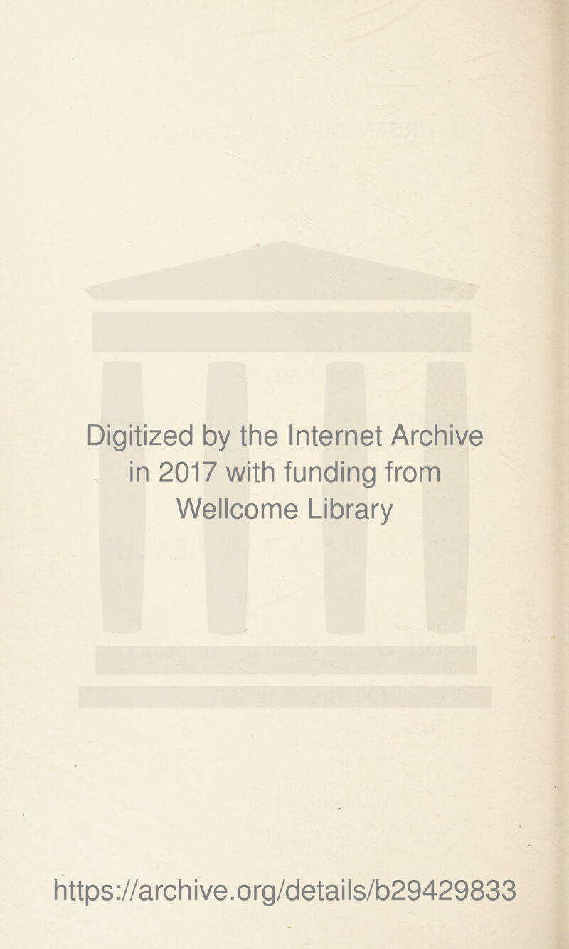 Digitized by the Internet Archive in 2017 with funding from Wellcome Library https://archive.org/details/b29429833