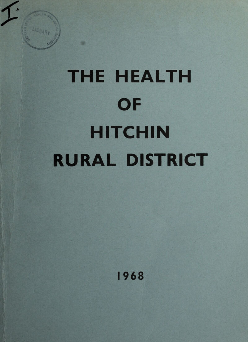 THE HEALTH OF HITCHIN RURAL DISTRICT 1968