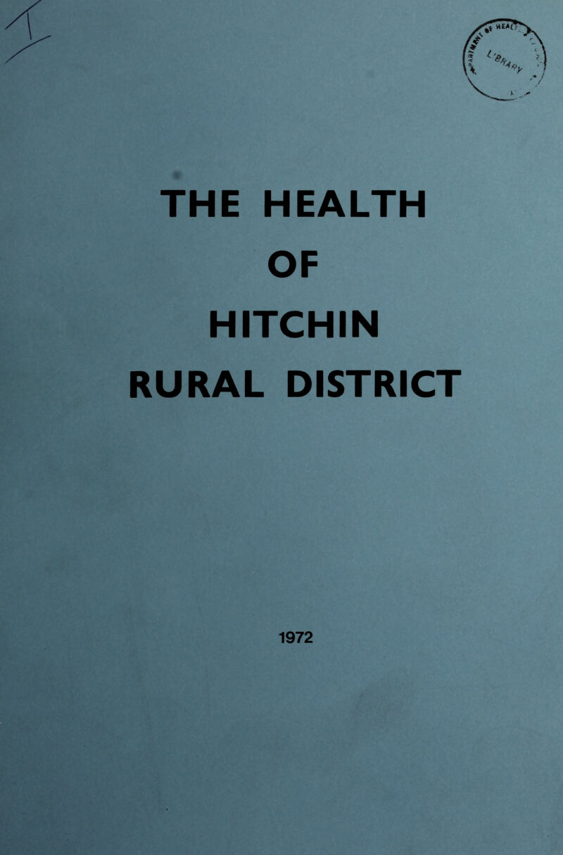 THE HEALTH OF HITCHIN RURAL DISTRICT 1972