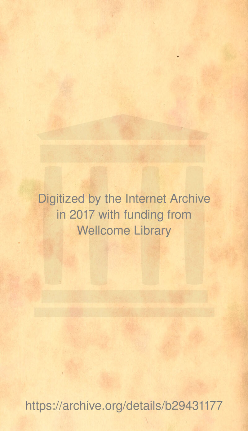 Digitized by the Internet Archive in 2017 with funding from Wellcome Library https://archive.org/details/b29431177