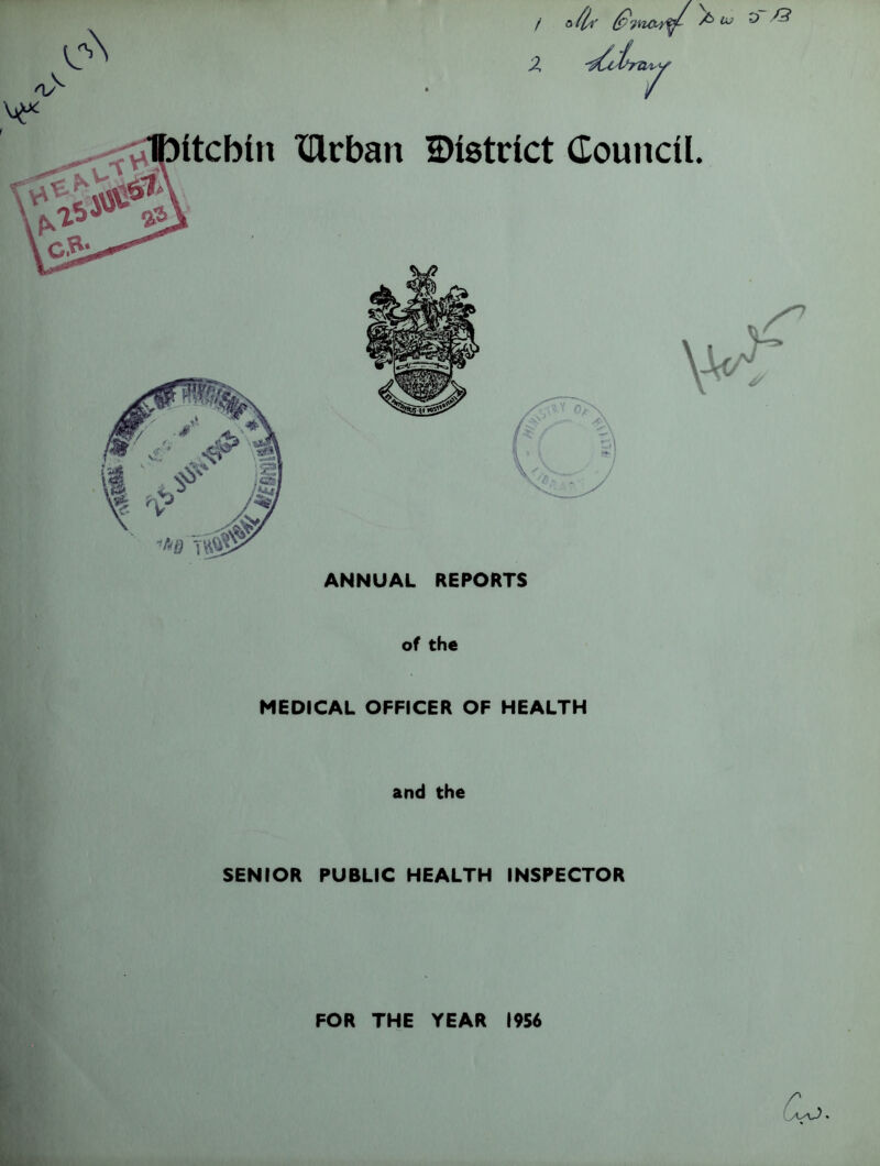 ANNUAL REPORTS of the MEDICAL OFFICER OF HEALTH and the SENIOR PUBLIC HEALTH INSPECTOR FOR THE YEAR 1956 Co.