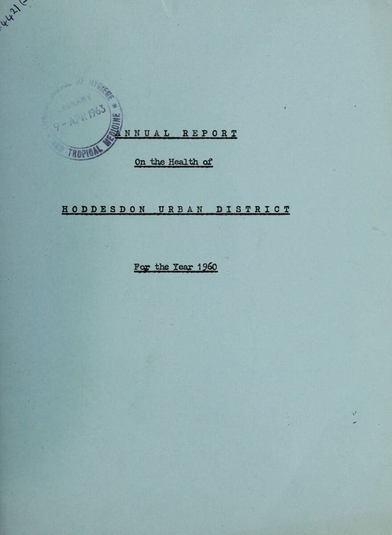 NNUAL REPORT On the Health of HODDESDON URBAN DISTRICT For the Year 1960