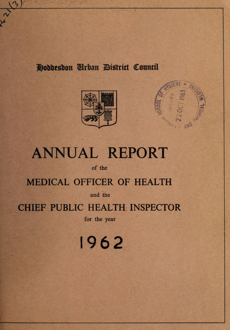 Hobbcsbon ®rban Bistritt Council ANNUAL REPORT of the MEDICAL OFFICER OF HEALTH and tne CHIEF PUBLIC HEALTH INSPECTOR