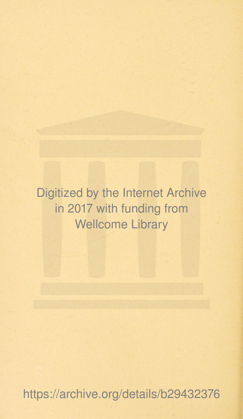 \ { Digitized by the Internet Archive in 2017 with funding from Wellcome Library https://archive.org/details/b29432376