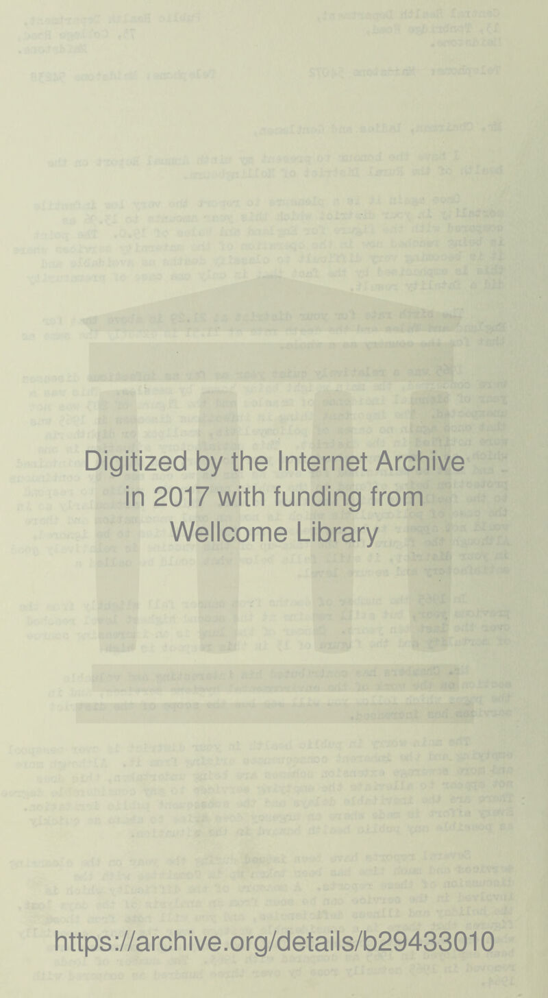 Digitized by the Internet Archive in 2017 with funding from Wellcome Library https://archive.org/details/b29433010