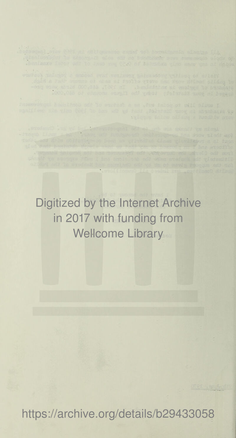 J • .’.Ivia f; i‘, ■i. Digitized by the Internet Archive in 2017 with funding from Wellcome Library https ://arch i ve. org/detai Is/b29433058