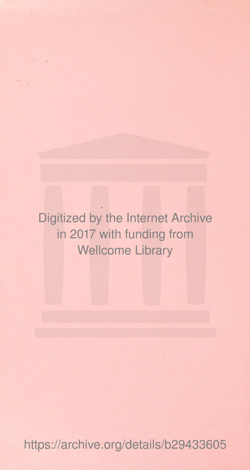 Digitized by the Internet Archive in 2017 with funding from Wellcome Library https://archive.org/details/b29433605