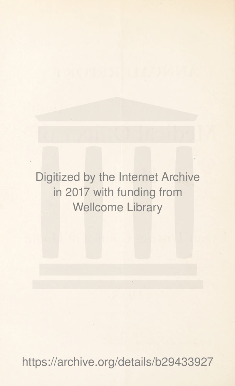 Digitized by the Internet Archive in 2017 with funding from Wellcome Library https://archive.org/details/b29433927