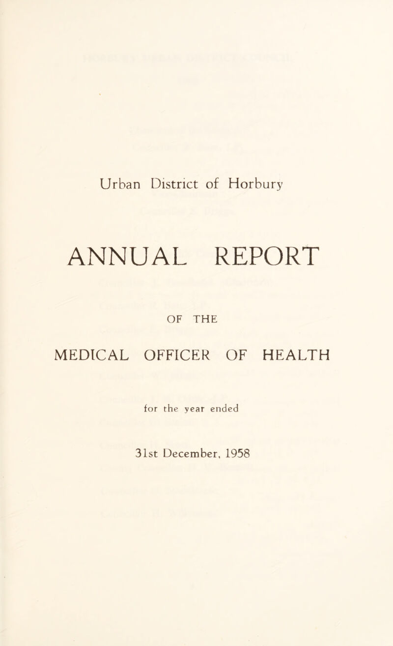 ANNUAL REPORT OF THE MEDICAL OFFICER OF HEALTH for the year ended 31st December, 1958