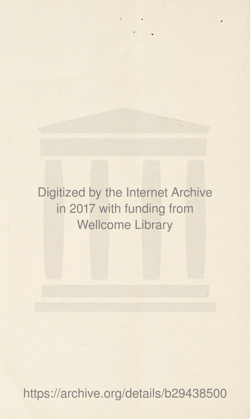 Digitized by the Internet Archive in 2017 with funding from Wellcome Library https://archive.org/details/b29438500