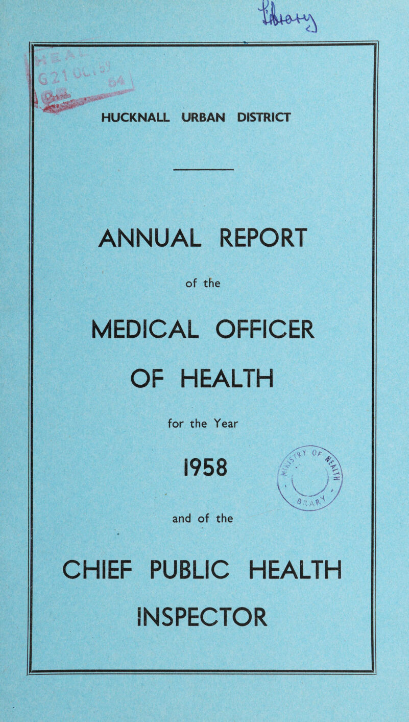 ANNUAL REPORT of the MEDICAL OFFICER OF HEALTH for the Year 1958 and of the * CHIEF PUBLIC HEALTH INSPECTOR