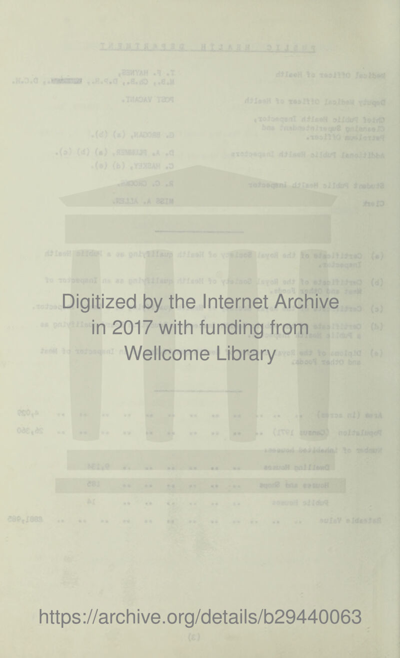 Digitized by the Internet Archive in 2017 with funding from Wellcome Library