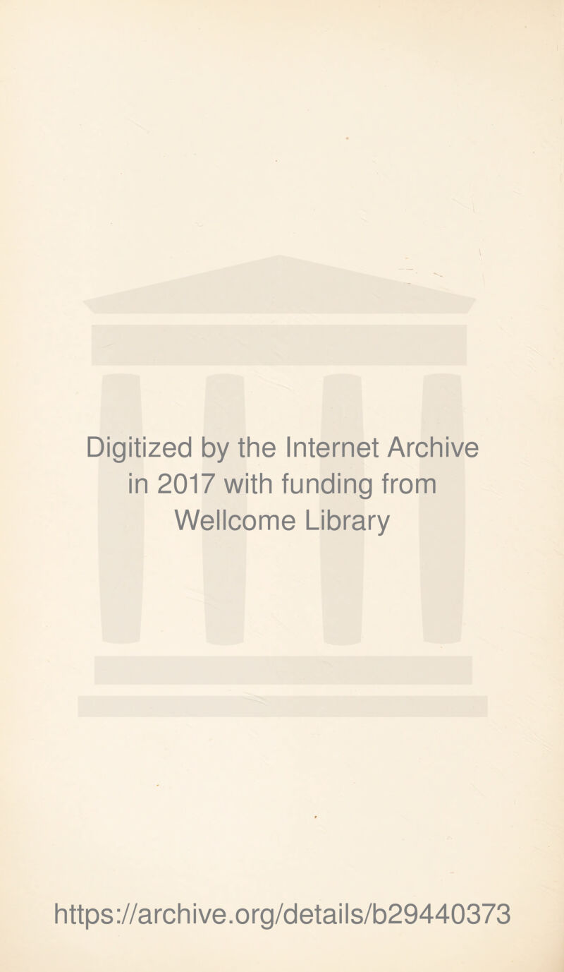 Digitized by the Internet Archive in 2017 with funding from Wellcome Library https://archive.org/details/b29440373