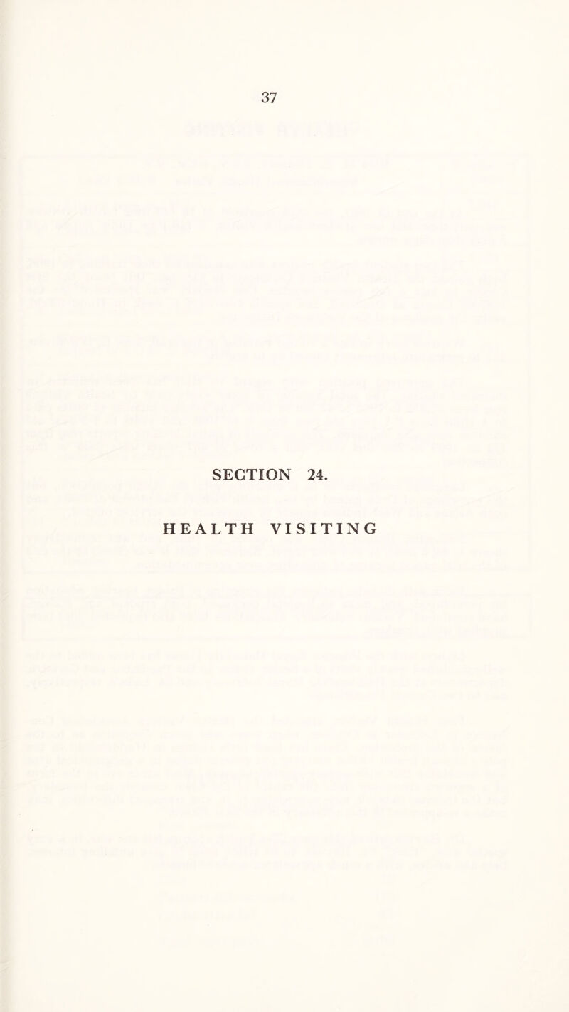 SECTION 24. HEALTH VISITING