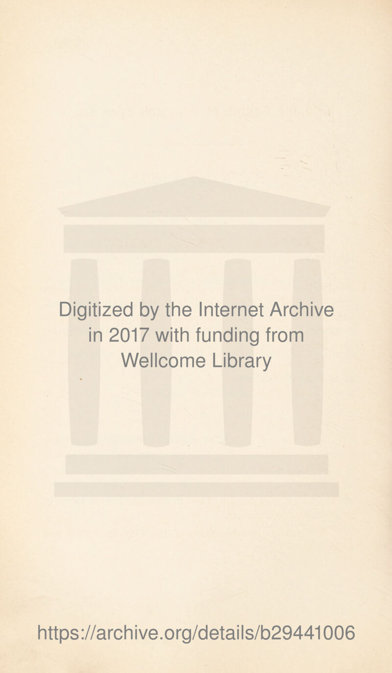 Digitized by the Internet Archive in 2017 with funding from Wellcome Library https://archive.org/details/b29441006