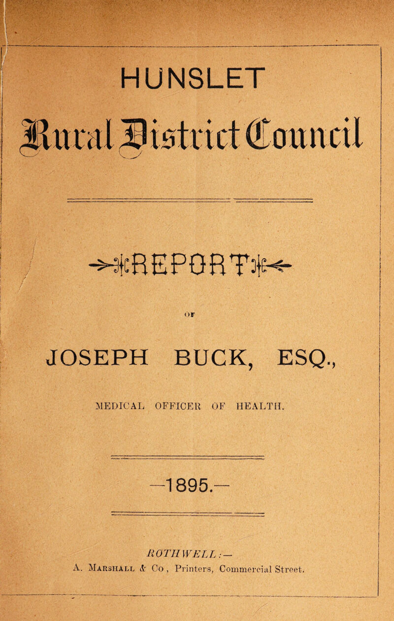 Hu cal II istii ct (Council JOSEPH BUCK, ESQ., MEDICAL OFFICER OF HEALTH. 1895. MOTH WELL:- A. Marshall & Co, Printers, Commercial Street.