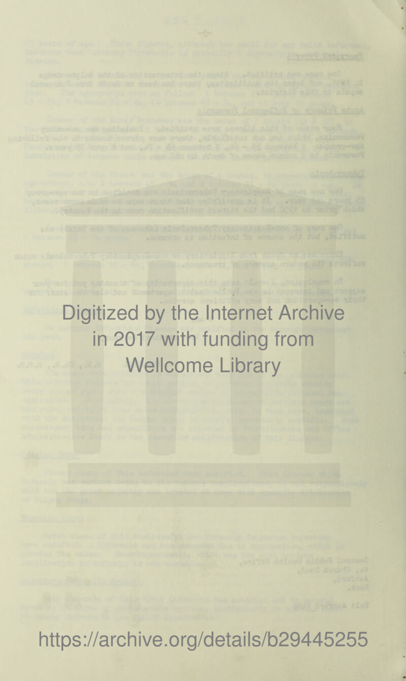 Digitized by the Internet Archive in 2017 with funding from Wellcome Library https://archive.org/details/b29445255