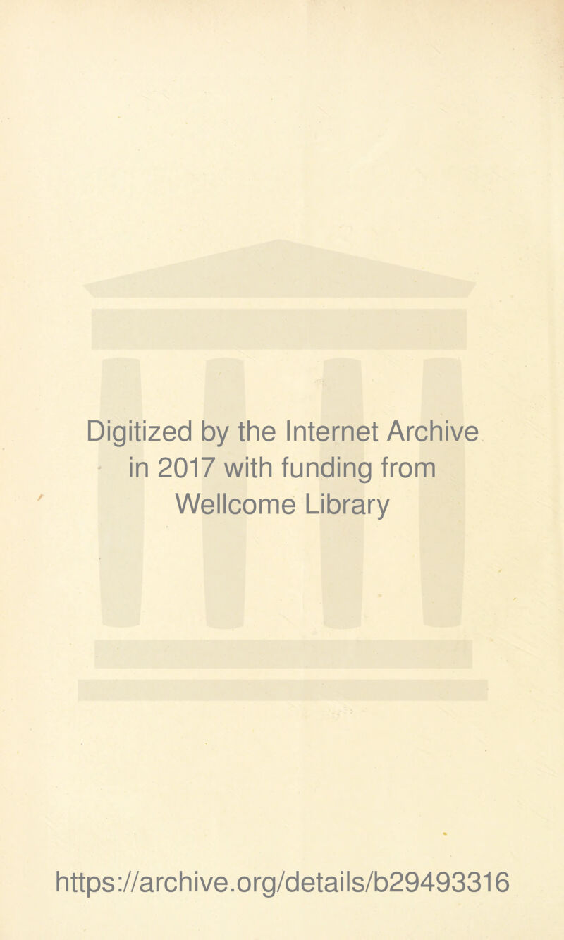 Digitized by the Internet Archive in 2017 with funding from Wellcome Library https://archive.org/details/b29493316