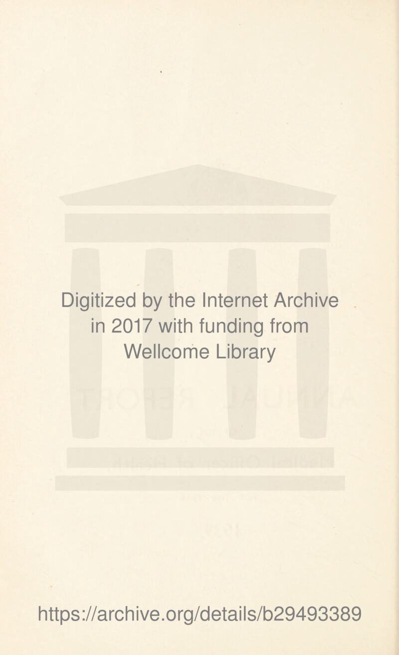 Digitized by the Internet Archive in 2017 with funding from Wellcome Library https://archive.org/details/b29493389