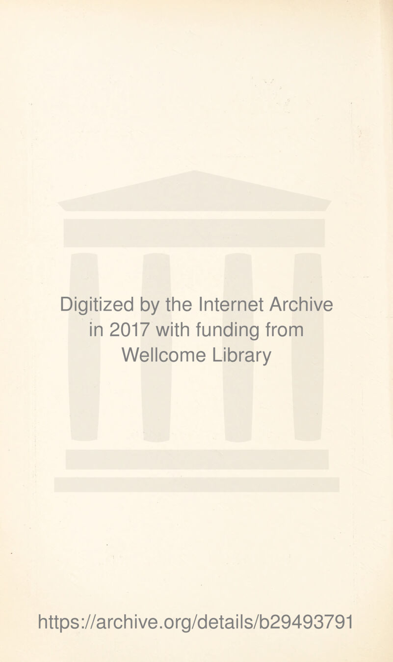 Digitized by the Internet Archive in 2017 with funding from Wellcome Library https://archive.org/details/b29493791