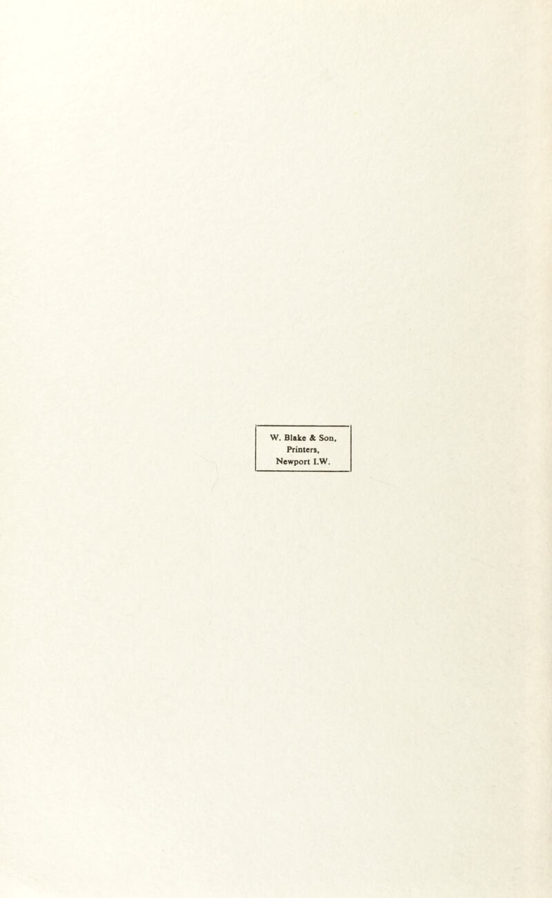 W. Blake & Son. Printers, Newport I.W.