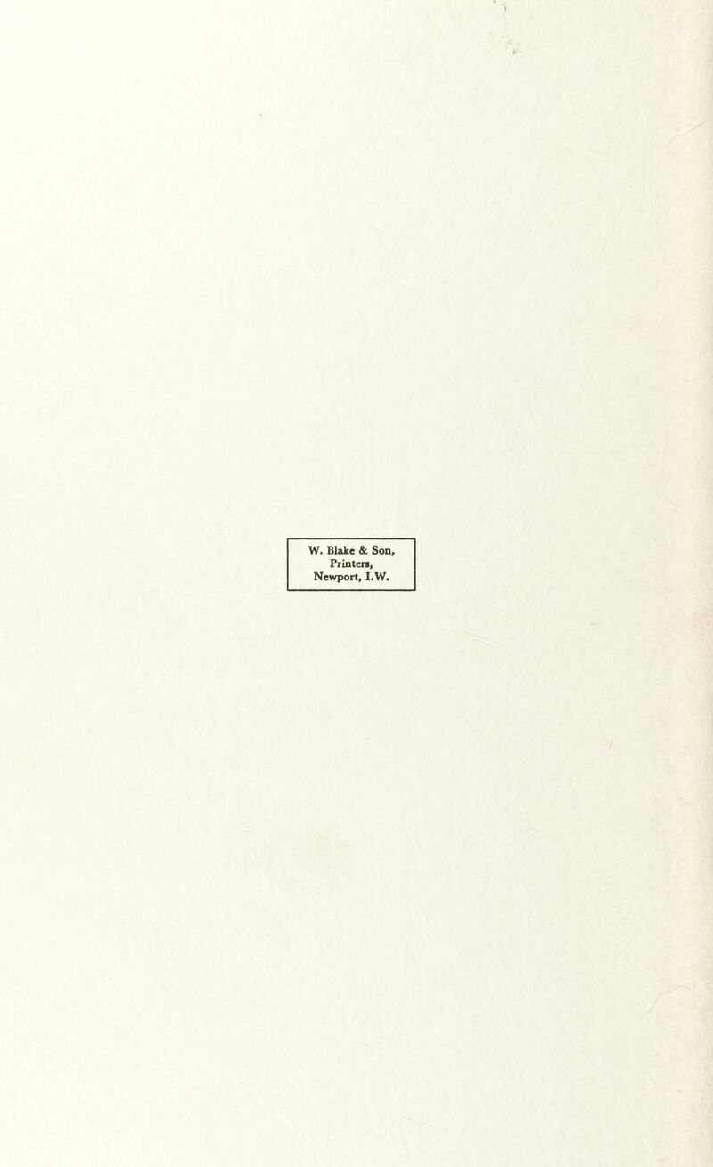 W. Blake & Son, Printer*, Newport, I.W.