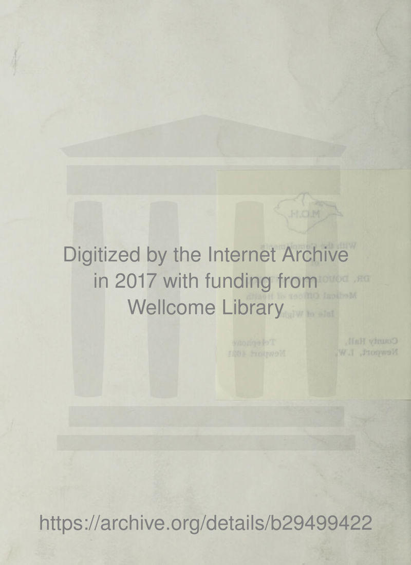 Digitized by the Internet Archive in 2017 with funding from Wellcome Library https://archive.org/details/b29499422