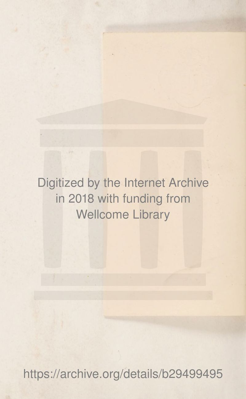 Digitized by the Internet Archive in 2018 with funding from Wellcome Library https://archive.org/details/b29499495