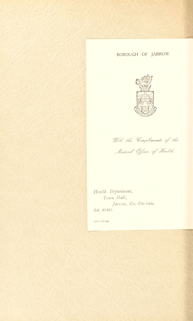 Health Department, Town Hall, J arrow, Co. Dm ham. Tel. 67485. 500-10-49-