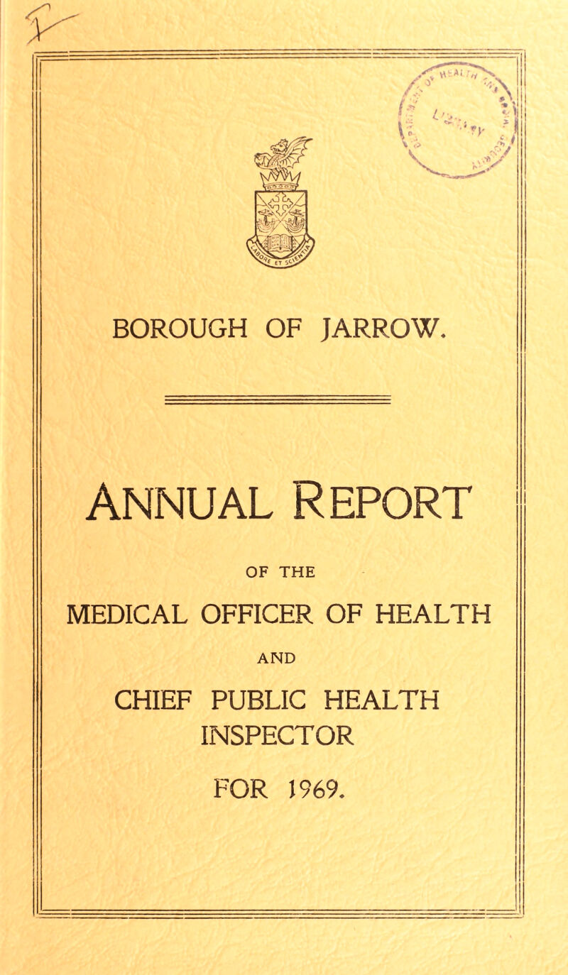 Annual Report OF THE MEDICAL OFFICER OF HEALTH AND CHIEF PUBLIC HEALTH INSPECTOR