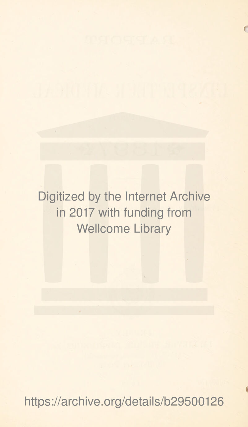 Digitized by the Internet Archive in 2017 with funding from Wellcome Library https://archive.org/details/b29500126