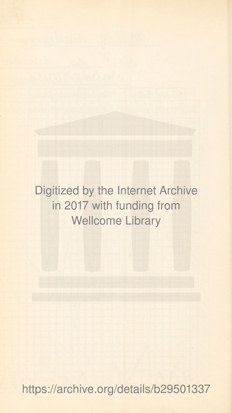Digitized by the Internet Archive in 2017 with funding from Wellcome Library https://archive.org/details/b29501337